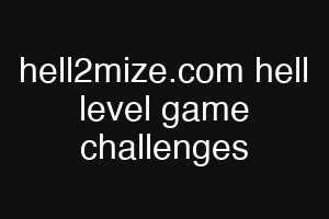 hell2mize.com hell level game challenges